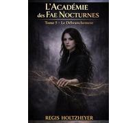 L’Académie des Fae Nocturnes: Tome 5 - Le Débranchement