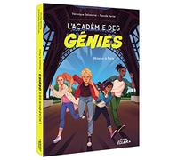 L ACADÉMIE DES GÉNIES - MISSION À PARIS: Tome 1, Mission à Paris (L académie des génies, 1)