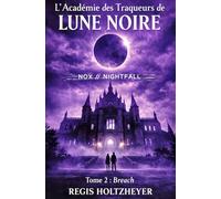 L’Académie des Traqueurs de Lune Noire: Tome 2 - Breach