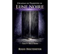 L’Académie des Traqueurs de Lune Noire: Tome 9 - Duo d’Ombre