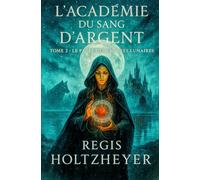 L’Académie du Sang d’Argent: TOME 2 - Le Pacte des Cendres Lunaires