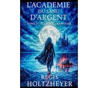 L’Académie du Sang d’Argent: TOME 5 - Le Trône Cramoisie