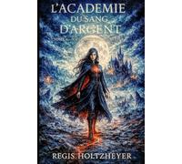 L’Académie du Sang d’Argent: TOME 6 - La Guerre des Lignées