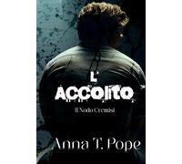 L’Accolito: Una storia d'amore MM oscura, lenta, con differenza d'età e carica di BDSM (Il Nodo Cremisi)