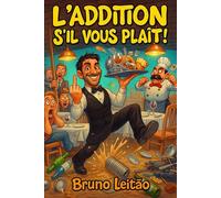 L’addition s’il vous plaît !: Chroniques d’un serveur au bord de la crise de nerfs.