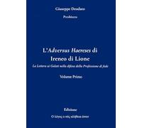 L’Adversus Haereses di Ireneo di Lione: La Lettera ai Galati nella difesa della Professione di fede