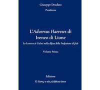 L’Adversus Haereses di Ireneo di Lione.: La Lettera ai Galati nella difesa della Professione di fede