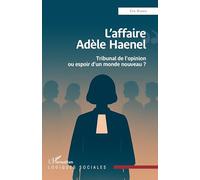 L’affaire Adèle Haenel: Tribunal de l’opinion ou espoir d’un monde nouveau ? (Logiques Sociales)