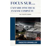 L’AFFAIRE D’OUTREAU: ANALYSE COMPLÈTE (Focus Sur...)