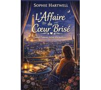 L’affaire du cœur brisé: un cosy mystery original, à la frontière du roman d’enquête et du roman feel good