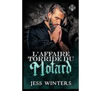 L’Affaire Torride du Motard: Motard Affaire Torride Bureau: 4 (Les Cavaliers de Minuit Avenue - Moto Club)