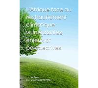 L’Afrique face au réchauffement climatique : vulnérabilités, enjeux et perspectives