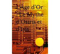 L’Âge d’Or : Le Mythe d’Osiris et d’Isis: 2 (Egyptology Series)