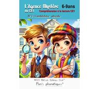 L’Agence Mystère du CE1 N° 3 Compréhension à la lecture CE1 L'institutrice absente DYS: MSO Méthode Syllabique Orale avec ses ponts phonétiques aussi accessible pour les enfants dyslexiques