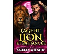 L’AGENT LION ET SA FIANCÉE: 9 (Série des Romances des Papas Métamorphes)