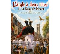 L’aigle à deux têtes: et la Buse de Dinant (Les géants)