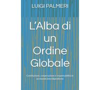 L’Alba Di Un Ordine Globale: Costituzione, cooperazione e responsabilità in un mondo interdipendente