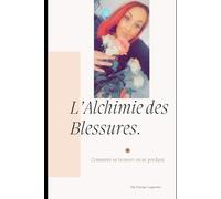 L’alchimie des Blessures