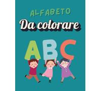 L’Alfabeto delle Iniziali da Colorare: Impara le Lettere con Disegni e Parole Magiche.: Libro Attività 3-6 Anni: Colora l'Oggetto e la sua Lettera ... Anti-Imbratto e Formato Maxi 8.5" x 11".