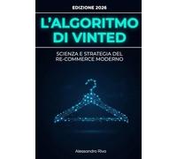 L’Algoritmo di Vinted: Scienza e Strategia del Re-commerce Moderno