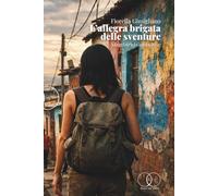 L’ALLEGRA BRIGATA DELLE SVENTURE, VIAGGIATRICI COMPULSIVE