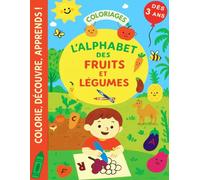 L' ALPHABET des fruits et légumes: d'ici et des pays lointains