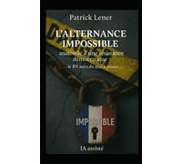 L’ALTERNANCE IMPOSSIBLE anatomie d’une résistance démocratique: …le RN ne passera pas…sauf si ?