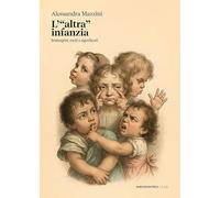 L'«altra infanzia». Immagini, ruoli e significati (LLIA. Letture e letteratura per l’infanzia e l’adolescenza)