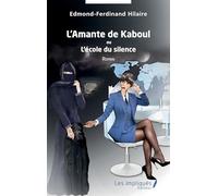 L’Amante de Kaboul: ou L’ école du silence