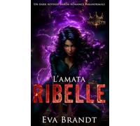 L’amata ribelle: Un dark reverse harem romance paranormale (La saga dei maledetti)
