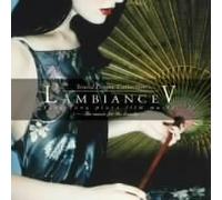 L’AMBIANCE V~The music for the beauty~