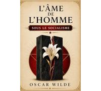 L’âme de l’homme sous le socialisme d’Oscar Wilde (Édition moderne)