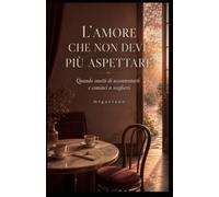 L’amore che non devi più aspettare (Le donne che nessuno ha saputo leggere)