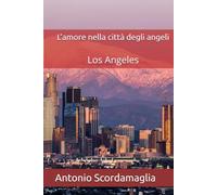 L’amore nella città degli angeli: Los Angeles (Amore)