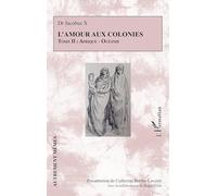 L’amour aux colonies: Tome II : Afrique - Océanie: 2 (Autrement Mêmes)