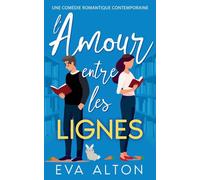 L’Amour Entre les Lignes: Une Comédie Romantique Contemporaine