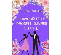 L’Amour et le Prodige (Livres 1, 2 et 3)