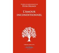 L’Amour inconditionnel: D’après les enseignements de Peter Deunov (L'Arbre de Vie)