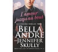 L’amour jusqu’au bout: Milliardaires Rebelles 9