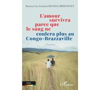 L’amour survivra parce que le sang ne coulera plus au Congo-Brazzaville (Jama)