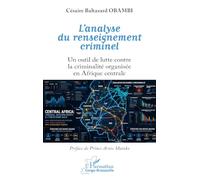 L’analyse du renseignement criminel: Un outil de lutte contre la criminalité organisée en Afrique centrale (Harmattan Congo-Brazzaville)