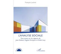 L’analyse sociale: Trois essais sur les apports de Jean Dubost, Eugène Enriquez et André Levy (Psychosociologie(s))