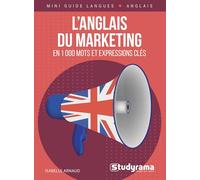 L’anglais du marketing en 1 000 mots et expressions clés