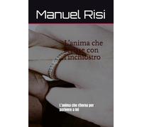 L’anima che scrisse con l’inchiostro: L’anima che ritorna per scrivere a lei