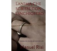 L’anima che scrisse con l’inchiostro: L’anima che ritorna per scrivere a lei