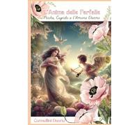 L’Anima delle Farfalle: Psiche, Cupido e l’Amore Eterno (Mitologias do Mundo: As Histórias que Moldaram a Humanidade)