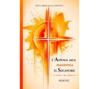 L’anima mia magnifica il Signore: Memorie nel primo anniversario del ritorno al Padre di don Franco Bonfrate