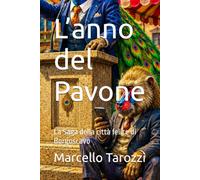 L’anno del Pavone: La Saga della città felice di Borgoscavo