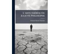 L' Anti-thÃ(c)rèse Ou Juliette Philosophe