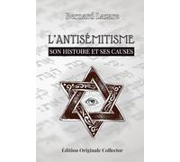 L’ANTISÉMITISME: SON HISTOIRE ET SES CAUSES